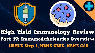 High Yield Immunology Review Part 19 Immunodeficiencies Overview USMLE Step 1 NBME CBSE amp CAS [upl. by Kotick]