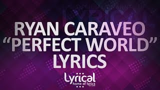 Ryan Caraveo  Perfect World Lyrics [upl. by Eynobe]