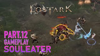 Lost Ark Gameplay SOULEATER Part12 Playthrough Storyline Main Quest  Hiro6T [upl. by Aleahpar568]