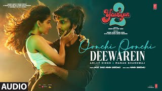 Oonchi Oonchi Deewarein Audio Yaariyan 2  Meezaan Anaswara  Arijit Manan  Radhika Vinay [upl. by Spancake36]