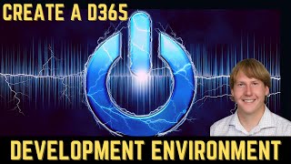 How To Create A D365 Development Environment [upl. by Doerrer843]