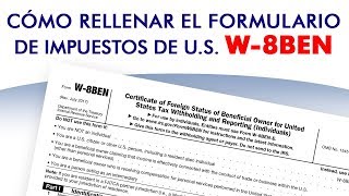 Cómo rellenar el formulario W8BEN de forma correcta [upl. by Greggory977]