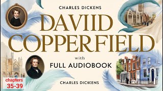 David Copperfield Audiobook  Part 712 Chapters 3034  Charles Dickens  Classic Literature [upl. by Eynttirb300]