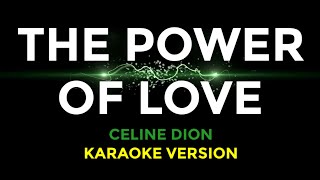 THE POWER OF LOVE Celine Dion  Karaoke Version  songs lyrics cover videoke 90s english love best [upl. by Claire]