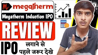 Megatherm Induction IPO Review Buy Sell Or Hold 🤑😱  Megatherm Induction IPO Detailed Analysis [upl. by Anavlis]