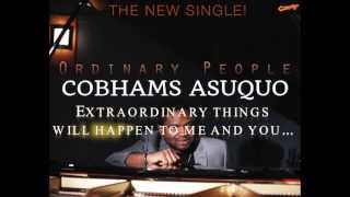 Ordinary People  Cobhams Asuquo Lyrics included [upl. by Alana26]