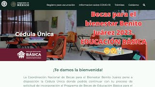 🔴 Cómo llenar CÉDULA ÚNICA 💻 Becas para el bienestar Benito Juárez 2023 EDUCACIÓN BÁSICA 👦👧🏫 [upl. by Neryt]