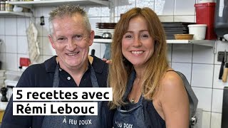 5 recettes avec Rémi Lebouc 2024 [upl. by Gee745]