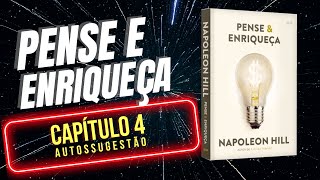 PENSE E ENRIQUEÇA  NAPOLEON HILL  AUDIOLIVRO  CAPÍTULO 4 AUTOSSUGESTÃO [upl. by Macrae131]