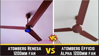 Atomberg Renesa 1200mm Vs Atomberg Efficio Alpha 1200mm BLDC Ceiling Fan Detail Comparison [upl. by Halimak]