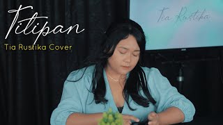 Titipan  Tia Rustika Cover Original Song by Budi Arsa [upl. by Ailimat]