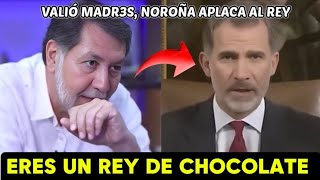 quotEL REY SE METIÓ CON QUIEN NO DEBIAquot NOROÑA PONE EN SU SITIO LOPEZ DORIGA POR TRA1D0R [upl. by Sitsuj]