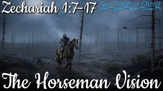 The Horseman Vision  Zechariah 1717 [upl. by Oeramed]