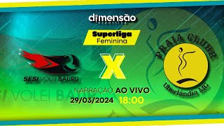 Superliga Feminina 2324 Bauru x Praia Clube NARRAÇÃO AO VIVO  Dimensão Esportiva [upl. by Eugenio704]