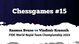 Rasmus Svane vs Vladimir Kramnik  Duesseldorf GER rd 1 2023  FIDE World Rapid Team Championship [upl. by Beetner]