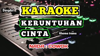 KERUNTUHAN CINTA  KARAOKE  NADA COWOK [upl. by Kier]