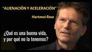 La aceleración es el problema la resonancia la solución quotACELERACIÓN Y ALIENACIÓNquot  Hartmut Rosa [upl. by Inan116]