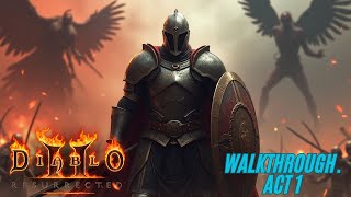 Diablo 2 Resurrected The Paladin walkthrough Act 1 [upl. by Haiacim241]