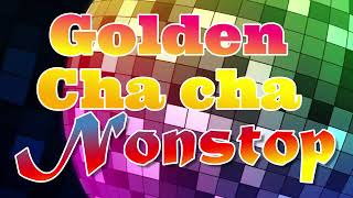 Golden Cha Cha Hitback  Oldies Cha Cha Nonstop Medley [upl. by Dnomde391]