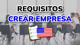 ➡️ Requisitos para Crear Empresa en Estados Unidos 2024 [upl. by Anilra729]