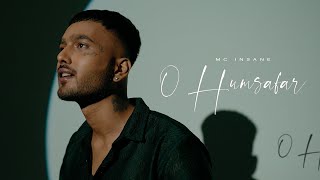 MC Insane  O Humsafar  Official Music Video [upl. by Llieno]