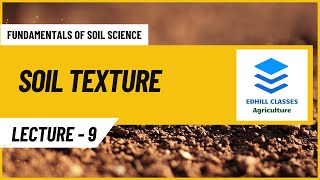 L9 SOIL TEXTURE  SOIL PHYSICAL CLASSIFICATION [upl. by Jennilee958]