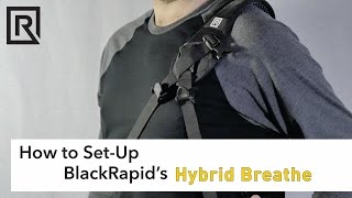 How to SetUp BlackRapids Hybrid Breathe Strap [upl. by Krenn779]