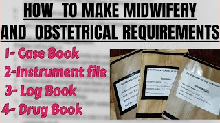 Midwifery and Obstetrical Requirements bsc nursing  case book drug book instrument filencp [upl. by Kizzee]