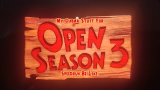 My Cinema Stuff For Open Season 3 2010 Speedrun Be Like [upl. by Ahsetra]