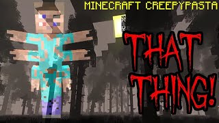 Minecraft Creepypasta  THAT THING Returned Again [upl. by Fredrick]