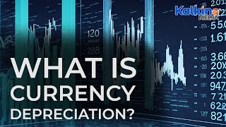 What is Currency Depreciation [upl. by Naitsabas903]