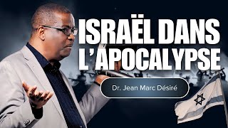 ISRAËL DANS LAPOCALYPSE  Étude Biblique  Dr Jean Marc Désiré  501 NE 48TH ST Pompano Beach FL [upl. by Skip864]