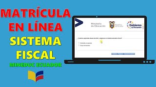 MATRÍCULA en LÍNEA SISTEMA FISCAL  Inscripciones en línea MinEduc ▷ juntoseducaciongobec [upl. by Marice117]