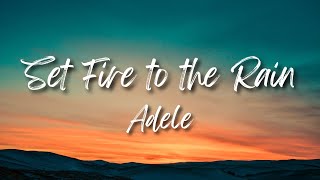 Set Fire To The Rain  Adele  Lyrics [upl. by Palocz756]