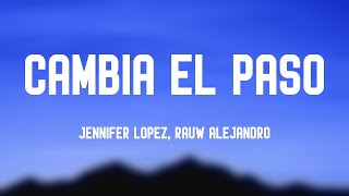 Cambia el Paso  Jennifer Lopez Rauw Alejandro Lyrics Version 🎵 [upl. by Llennaj]