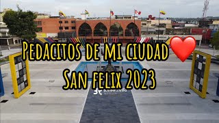 Drone Sessions 2 Pedacitos de mi ciudad ❤️ San Felix 2023 [upl. by Harts]