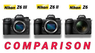 Nikon Z6 III Vs Nikon Z6 II Vs Nikon Z6 Comparison  NikonZ6MarkIII [upl. by Yrebmik]