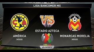 AMERICA VS MONARCAS JORNADA 7 CLAUSURA 2018 FIFA [upl. by Odranreb705]