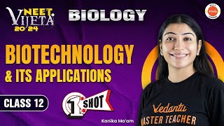 Biotechnology And Its Applications In One Shot Class 12 NEET 2024 Botany Vijeta Batch NEETKiJeet [upl. by Alehc642]