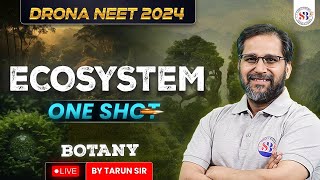 ECOSYSTEM CLASS 12 ONE SHOT NEET 2024 ALL CONCEPTS amp TRICKS DRONA SERIES BOTANY BY TARUN SIR [upl. by Giorgia]