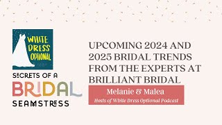 Upcoming 20242025 Bridal Trends from the Experts at Brilliant Bridal WhiteDressOptional [upl. by Sonny]