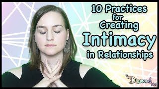 10 Practices to Create Emotional Intimacy in Relationships [upl. by Dloniger]