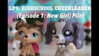 LPS Highschool Cheerleader Episode 1 New Girl Pilot [upl. by Rola]