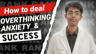 Dealing with Overthinking  Anxiety amp Success for NEET aspirant ‼️ 100 Practical Solution ✅ ‼️ [upl. by Nortna]