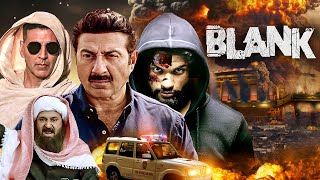 Blank  Sunny Deols Blockbuster Action Thriller Movie  Karan Kapadia Akshay Kumar Ishita Dutta [upl. by Debbi194]