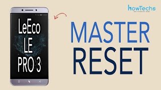 LeEco Le Pro 3  How to do a Master Reset [upl. by Shantha]