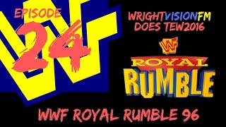 TEW2016 WWF 1995 Episode 24 Royal Rumble 1996 [upl. by Noreht]