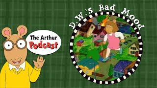 DWs Very Bad Mood  S2E3 THE ARTHUR PODCAST [upl. by Nwadahs]