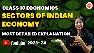 Sectors of Indian Economy Class 10 Full Chapter  NCERT Economics Class 10th Ch2  CBSE 2024 Exam [upl. by Imuy]