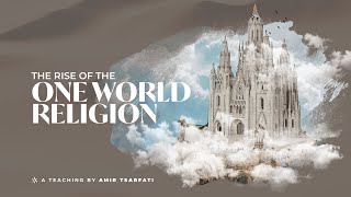 Amir Tsarfati The Rise of the One World Religion [upl. by Einnij]